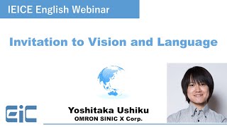 IEICE English Webinar quotInvitation to Vision and Languagequot [upl. by Mizuki]