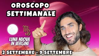 OROSCOPO SETTIMANALE DAL 2 AL 9 SETTEMBRE [upl. by Ellenaj]