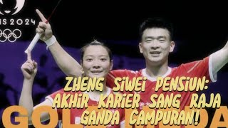 Zheng Siwei Pensiun Akhir Karier Sang Raja Ganda Campuran [upl. by Selig445]