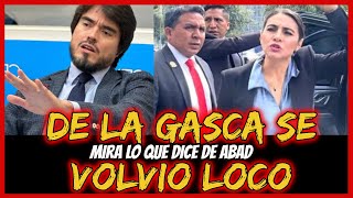 De la Gasca se volvió Loco Mira lo que dice de Abad [upl. by Dov]