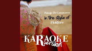 Paisaje De Catamarca In the Style of Floklore Karaoke Version [upl. by Halimeda]