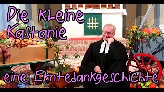 Die kleine Kastanie  Eine Erntedankgeschichte für Kinder [upl. by Halfdan]