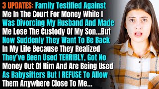 3 UPDATES Family Testified Against Me In The Court For Money While I Was Divorcing My Husband [upl. by Eirrem]