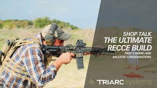 Ultimate Recce Build Part 2 Ammo and Ballistic Considerations [upl. by Rehpotsirk]