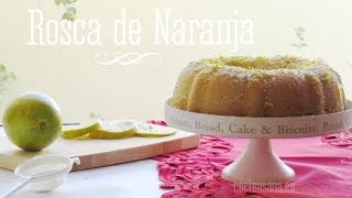 Rosca de Naranja Delicioso bizcocho o Panqué casero [upl. by Llerdna]