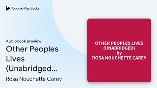 Other Peoples Lives Unabridged optional by Rosa Nouchette Carey · Audiobook preview [upl. by Nagard]