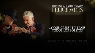 Grupo Firme  Alejandro Fernandez  Felicidades Lyric Video [upl. by Amadeus]