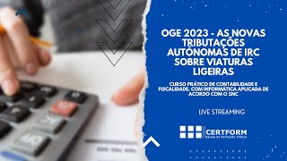 OGE 2023  As novas tributações autónomas de IRC sobre viaturas ligeiras [upl. by Omocaig]