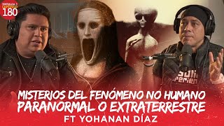 Misterios del Fenómeno No Humano  Paranormal o Extraterrestre FT Yohanan Díaz [upl. by Signe]