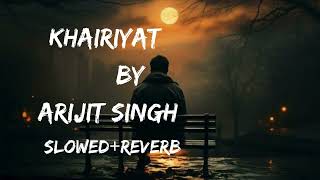 Khairiyat  Lofi Slowed  Reverb  Arijit Singh  Lofi Hindi India arijitsingh [upl. by Thisbe693]