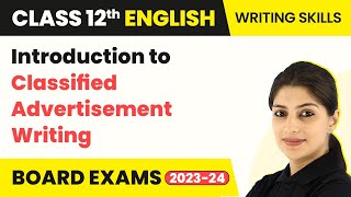 Class 12 English Writing Skills  Introduction to Classified Advertisement Writing 202223 [upl. by Micro]