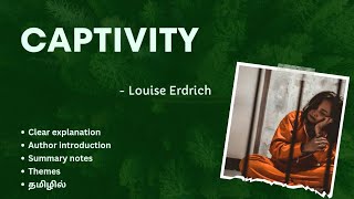 CAPTIVITY by louise erdrich தமிழ் explanation  II MA ENG  Writing for Marginalized  III sem [upl. by Rizas679]