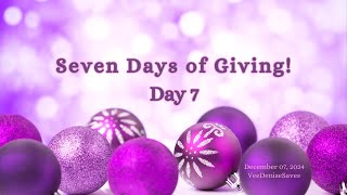 Seven Days of Giving Day 7🎁🎉 [upl. by Anoid]