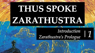 Thus Spoke Zarathustra  Part 1  Introduction and Zarathustras Prologue [upl. by Ishmael318]