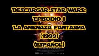 Descargar Star Wars Episodio I – La amenaza fantasma 1999 Español [upl. by Mikael]