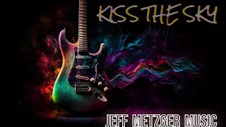 Kiss The Sky  Jeff Metzger Music [upl. by Grier]