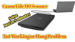 Canon Scanner Lide 110 Not working  Scanner Hang issue [upl. by Rosetta438]