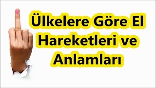 Ülkelere Göre El Hareketleri ve Anlamları [upl. by Iteerp]