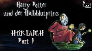 quotHarry Potter  und der Halbblutprinzquot Part 1  HÖRBUCH  MooEntertainment [upl. by Rashida577]