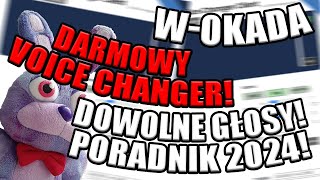 DARMOWY VOICE CHANGER Z DOWOLNYMI GŁOSAMI WOKADA PORADNIK 2024 [upl. by Onailil]