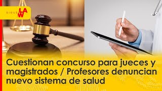 Los cuestionamientos al concurso para jueces  quotUn desastrequot profesores sobre salud [upl. by Lashoh]