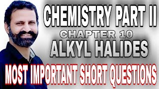 Most Important Short Questions Organic Chemistry Chapter 10 Alkyl Halides Chemistry Second Year [upl. by Nomled]