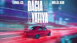 Lvbel C5 Melis Kar  DACIA X YATIYA Remix [upl. by Llewop964]