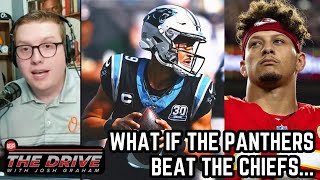 What if the Carolina Panthers Beat the Kansas City Chiefs…  The Drive with Josh Graham [upl. by Masuh]