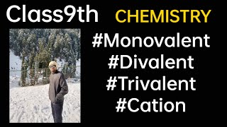 Chemistry Cations Monovalent Divalent Trivalent class9 [upl. by Ahsela348]