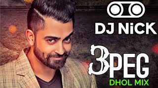 3 Peg Dhol Mix  Sharry Mann DJ Nick  Latest Punjabi mixes 2022 [upl. by Atteval550]