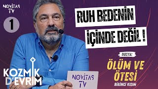 ÖLÜM VE ÖTESİ BİRİNCİ KISIM  KOZMİK D’EVRİM  ERHAN KOLBAŞI [upl. by Asnarepse514]