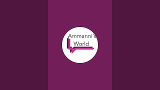 Ammannis World is live [upl. by Alimhaj57]