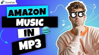 TuneFab  Amazon Music in MP3 konvertieren  Anleitung 2025 [upl. by Coffeng95]