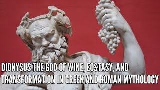 Dionysus The God of Wine Ecstasy and Transformation in Greek and Roman Mythology [upl. by Grove]