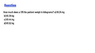 How much does a 135 lbs patient weigh in kilograms [upl. by Seroka]