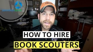 Hiring Book Scouters to Help Grow Your Business Selling Books on Amazon FBA [upl. by Eniamsaj]