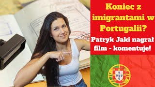 Czy To Koniec Imigracji Do Portugalii Patryk Jaki  Komentuje Jego Film o Nowym Prawie w PT [upl. by Kuska]