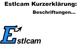 Estlcam Kurzerklärung Beschriftungen [upl. by Nemrac444]