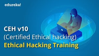 CEH v10 Certified Ethical hacking  Ethical Hacking Training  Edureka [upl. by Flannery761]