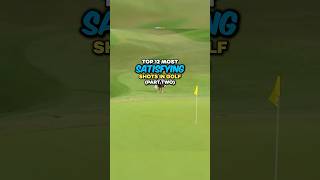 Top 12 Most Satisfying Shots in Golf  Part 2 [upl. by Eiramadnil]