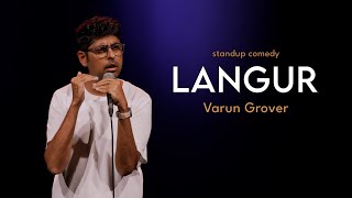 Langur  Standup Comedy by Varun Grover [upl. by Eitsyrhc]