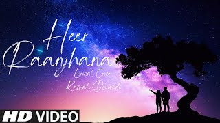 Heer Raanjhana LYRICAL COVER  Bachchhan Paandey  Akshay Jacqueline Arijit Singh Kamal Dwivedi [upl. by Brie]