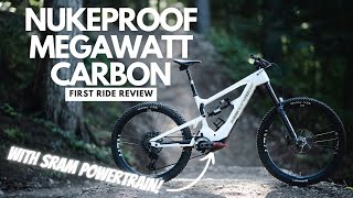 Love at First Ride Nukeproof Megawatt Carbon SRAM Powertrain  First Ride Review emtb [upl. by Mady]