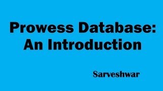 Prowess Database  An Introduction [upl. by Nahsrad]