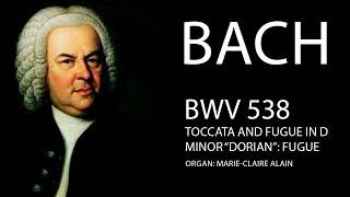 Johann Sebastian Bach BWV 538  Toccata and fugue in D minor Dorian Fugue [upl. by Gnuj]