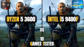 AMD Ryzen 5 3600 vs Intel Core i5 9400f  10 Games Tested [upl. by Marchall]