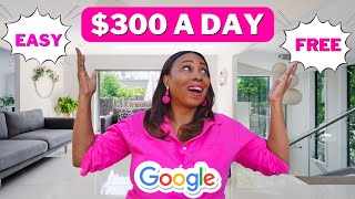 Free amp Easy StepbyStep Guide to Earning 300 a Day With Google  Make Money Online [upl. by Wettam]