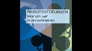 Folge 67 Arbeitsstörungen amp Prokrastination – Und ewig wächst der Berg der Schande [upl. by Josselyn527]