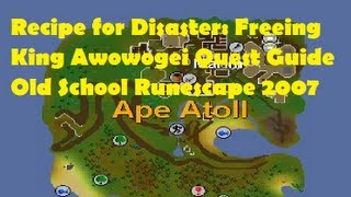 Recipe for Disaster Freeing King Awowogei Quest Guide Runescape 2007 [upl. by La Verne]