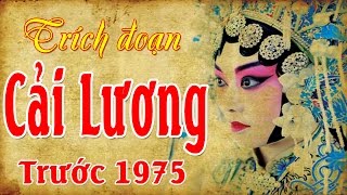 Những Trích Đoạn Cải Lương Xưa Trước Năm 1975 Hay Nhất Mọi Thời Đại [upl. by Cordelia485]